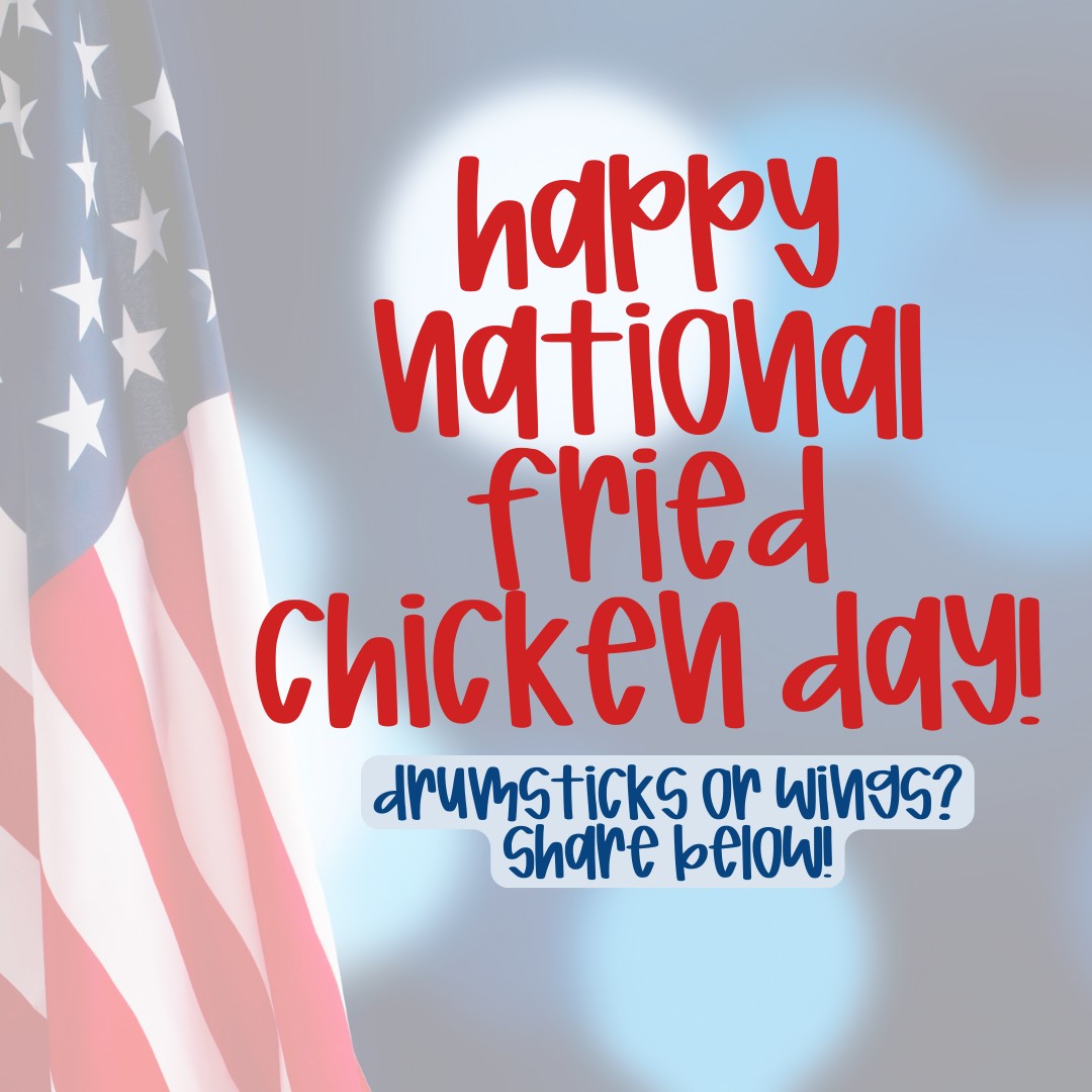 Happy National Fried Chicken Day – Drumsticks or wings? Which do you prefer?